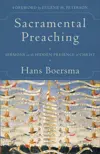 Sacramental Preaching: Sermons on the Hidden Presence of Christ