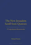 The New Jerusalem Scroll from Qumran: A Comprehensive Reconstruction