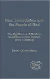 Paul, Monotheism and the People of God: The Significance of Abraham Traditions for Early Judaism and Christianity