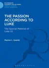 The Passion According to Luke: The Special Material of Luke 22 