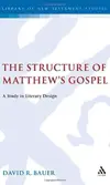 The Structure of Matthew's Gospel: A Study in Literary Design 