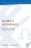 Mark's Audience: The Literary and Social Setting of Mark 4.11-12 
