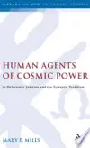 Human Agents of Cosmic Power in Hellenistic Judaism and the Synoptic Tradition 