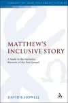 Matthew's Inclusive Story: A Study in the Narrative Rhetoric of the First Gospel