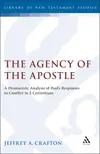 The Agency of the Apostle: A Dramatistic Analysis of Paul's Responses to Conflict in 2 Corinthians
