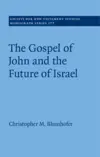 The Gospel of John and the Future of Israel