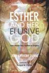 Esther and Her Elusive God: How a Secular Story Functions as Scripture
