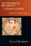 The Historical Reliability of John's Gospel: Issues & Commentary
