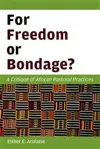 For Freedom or Bondage? A Critique of African Pastoral Practices