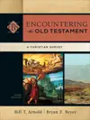 Encountering the Old Testament: A Christian Survey