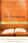 Life Everlasting: The Unfolding Story of Heaven