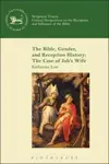 The Bible, Gender, and Reception History: The Case of Job's Wife