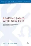 Reading James with New Eyes: Methodological Reassessments of the Letter of James