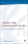 After the Thousand Years: Resurrection and Judgment in Revelation 20