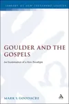 Goulder and the Gospels An Examination of a New Paradigm