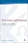 Textual Optimism: A Critique of the United Bible Societies' Greek New Testament