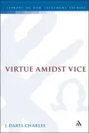 Virtue amidst Vice: The Catalog of Virtues in 2 Peter 1