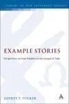 Example Stories: Perspectives on Four Parables in the Gospel of Luke