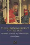 Shining Garment of the Text: Gendered Readings of John's Prologue`