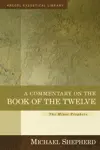 A Commentary on the Book of the Twelve: The Minor Prophets