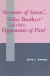 Servants of Satan, False Brothers, and Other Opponents of Paul