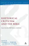 Rhetorical Criticism and the Bible: Essays from the 1998 Florence Conference