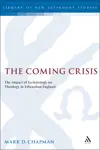 The Coming Crisis: The Impact of Eschatology on Theology in Edwardian England