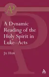 Dynamic Reading of the Holy Spirit in Luke-Acts