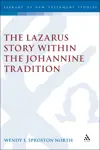 The Lazarus Story within the Johannine Tradition