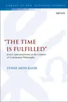 “The Time Is Fulfilled”: Jesus’s Apocalypticism in the Context of Continental Philosophy