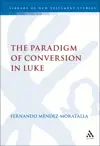The Paradigm of Conversion in Luke