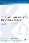 The Message of Acts in Codex Bezae: A Comparison with the Alexandrian Tradition
