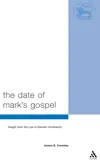 The Date of Mark's Gospel: Insight from the Law in Earliest Christianity