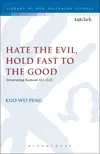 Hate the Evil, Hold Fast to the Good: Structuring Romans 12.1-15.13