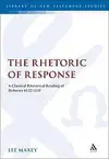 The Rhetoric of Response: A Classical Rhetorical Reading of Hebrews 10:32-12:13