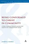 Being Conformed to Christ in Community: A Study of Maturity, Maturation and the Local Church in the Undisputed Pauline Epistles