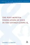 The Post-Mortem Vindication of Jesus in the Sayings Gospel Q