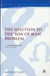 The Solution to the 'Son of Man' Problem