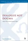 Dialogue Not Dogma: Many Voices in the Gospel of Luke