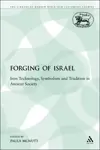 The Forging of Israel: Iron Technology, Symbolism and Tradition in Ancient Society 