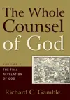 The Whole Counsel of God:, Volume 2: The Full Revelation of God