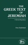 The Greek Text of Jeremiah: A Revised Hypothesis