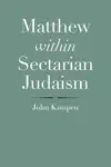 Matthew within Sectarian Judaism