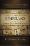 Rabbi Paul Enlightens the Ephesians on Walking with Messiah Yeshua