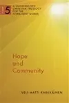 Hope and Community (A Constructive Christian Theology for the Pluralistic World: Volume 5)