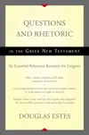 Questions and Rhetoric in the Greek New Testament: An Essential Reference Resource for Exegesis