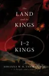 The Land and Its Kings: 1–2 Kings (A People and a Land, vol. 3)