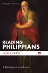 Reading Philippians: A Theological Introduction (Cascade Companions)