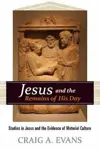 Jesus and the Remains of His Day: Studies in Jesus and the Evidence of Material Culture
