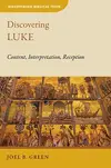 Discovering Luke: Content, Interpretation, Reception